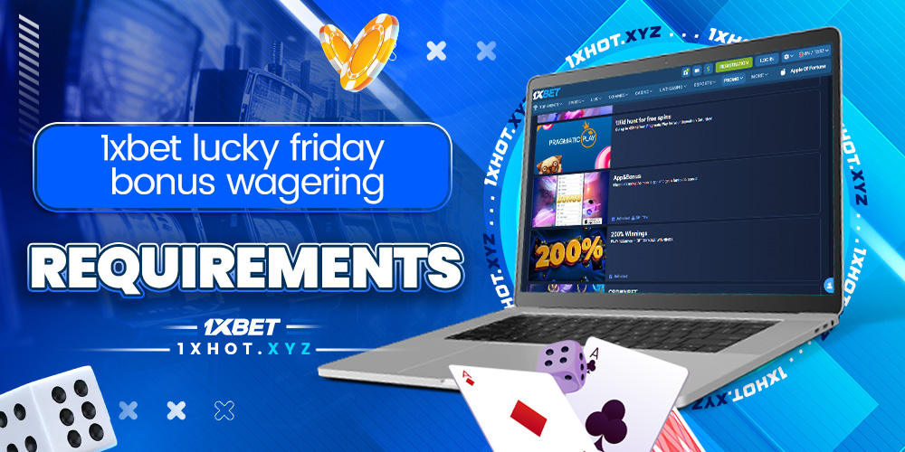 1xbet lucky friday bonus wagering requirements