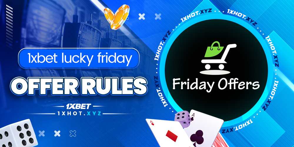 1xbet lucky friday offer rules