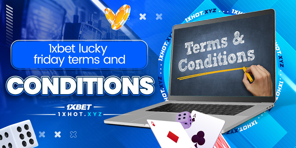 1xbet lucky friday terms and conditions