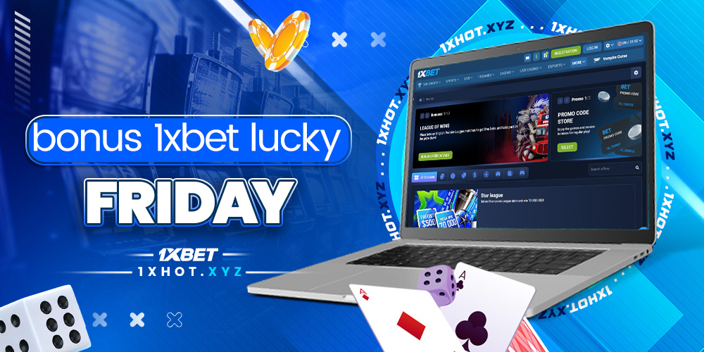 bonus 1xbet lucky friday