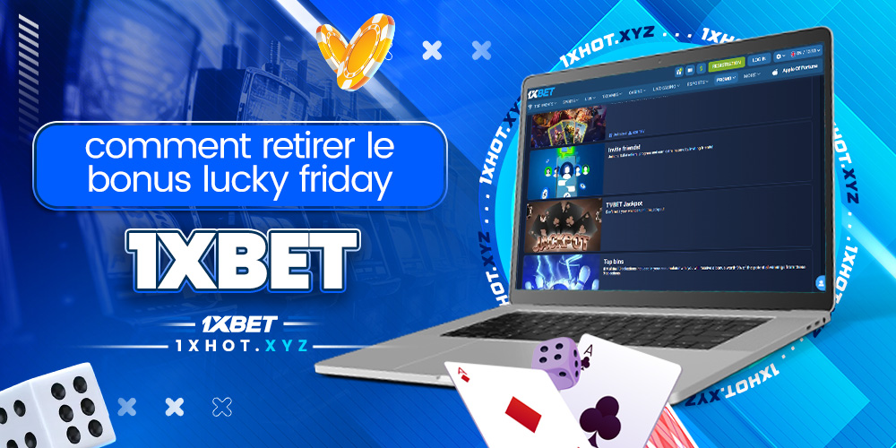 comment retirer le bonus lucky friday 1xbet