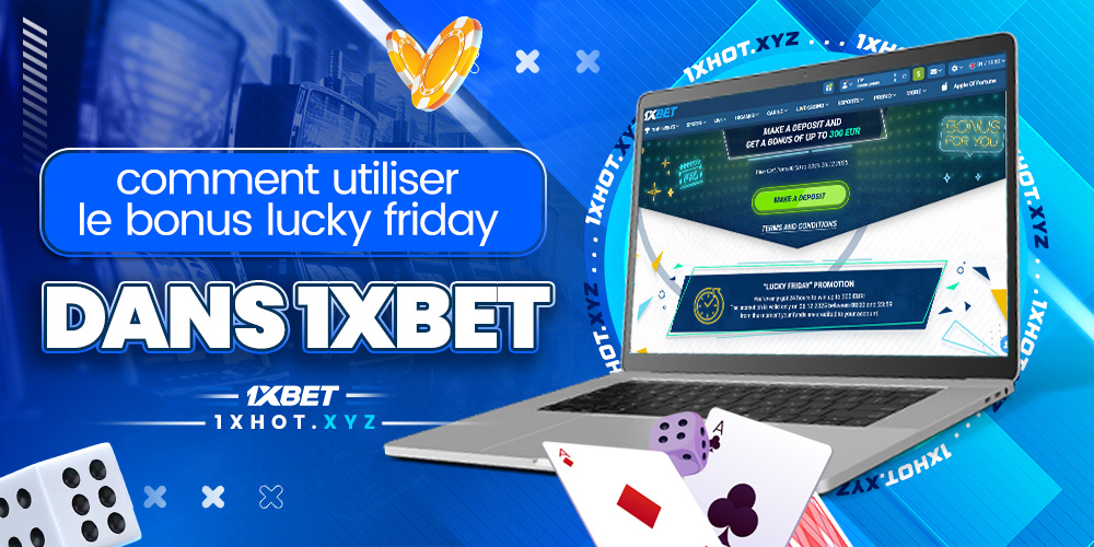 comment utiliser le bonus lucky friday dans 1xbet