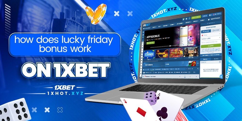 how does lucky friday bonus work on 1xbet