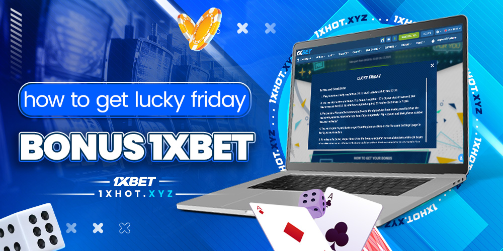 how to get lucky friday bonus 1xbet
