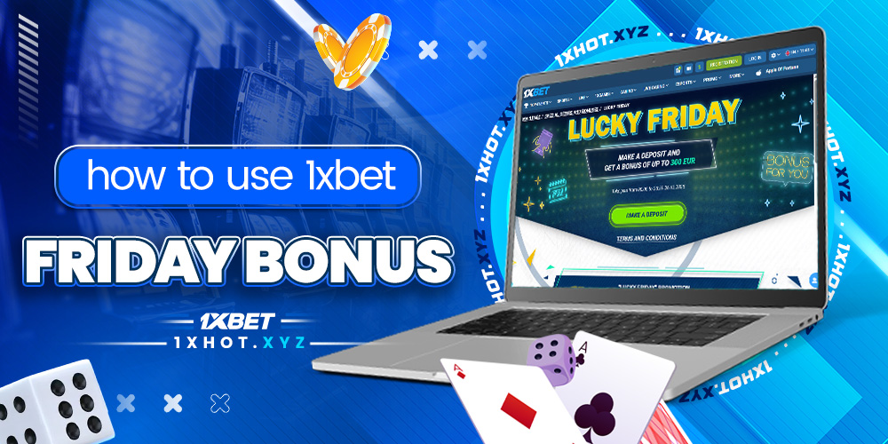 how to use lucky friday bonus on 1xbet