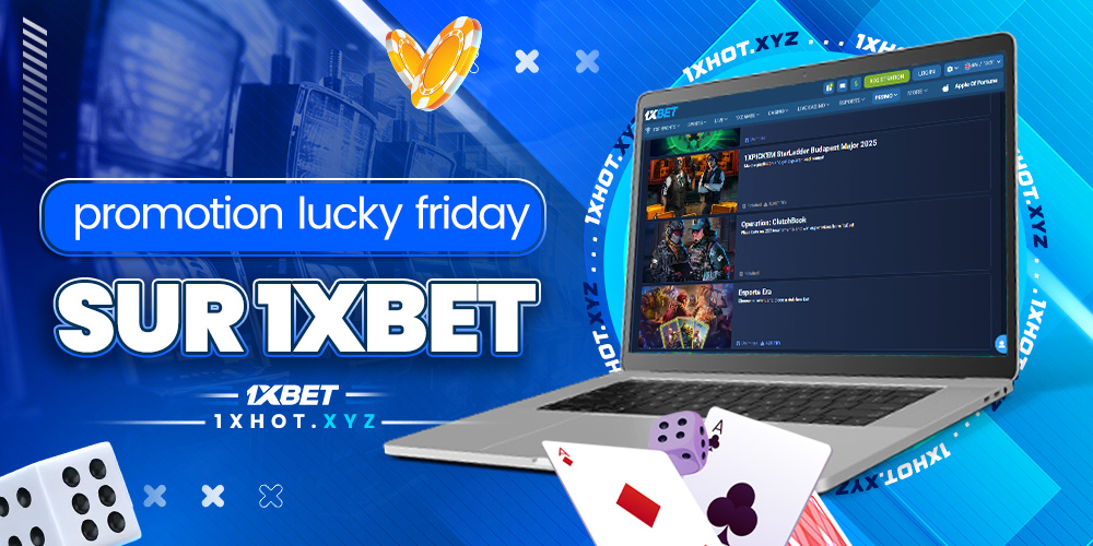 promotion lucky friday sur 1xbet